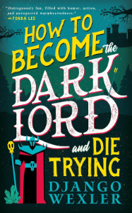 How to Become a Dark Lord and Die Trying Book Cover
